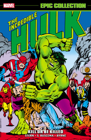 Incredible Hulk Epic Collection: Kill Or Be Killed