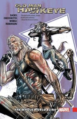 Old Man Hawkeye (2018) Volume 2: The Whole World Blind