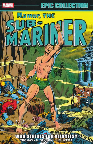 Namor Sub-Mariner Epic Collect Who Strikes For Atlantis